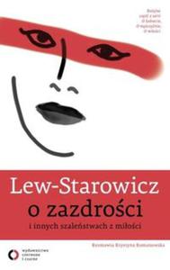 Lew Starowicz O zazdroci i innych szalestwach z mioci