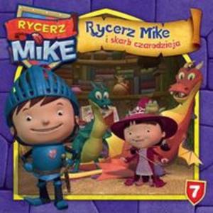 Rycerz Mike Magiczne opowieci 7 Rycerz Mike i skarb czarodzieja - 2857693701