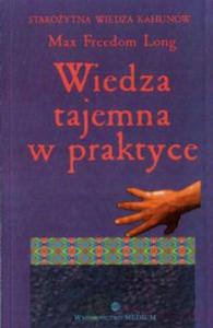 Staroytna wiedza kahunw. Tom 3. Wiedza tajemna w praktyce. - 2857694168