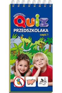 Kieszonkowy Quiz przedszkolaka. Cz 1 - 2857694171