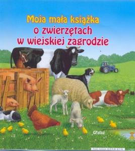 Moja maa ksika O zwierztach w wiejskiej zagrodzie