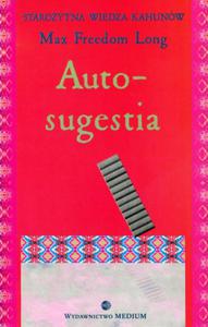 Staroytna wiedza kahunw. Tom 4. Autosugestia. - 2857694283