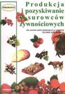 Produkcja i pozyskiwanie surowców ywnociowych