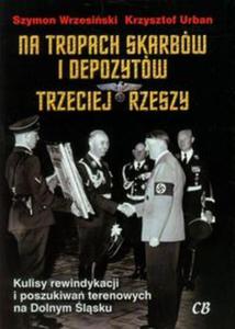 Na tropach skarbw i depozytw Trzeciej Rzeszy - 2857694526