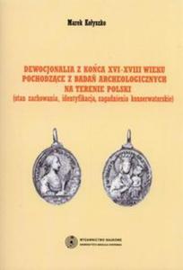 Dewocjonalia z koca XVI-XVIII wieku pochodzce z bada archeologicznych na terenie Polski - 2857694527