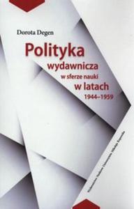 Polityka wydawnicza w sferze nauki w latach 1944-1959 - 2857694542