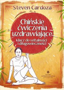 Chiskie wiczenia uzdrawiajce. Klucz do witalnoci i dugowiecznoci - 2857695019