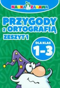 Przygody z ortografi. Dla klas 1-3. Zeszyt 1 - 2857695119