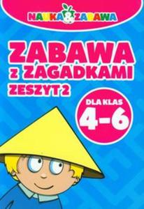 Zabawa z zagadkami. Dla klas 4-6. Zeszyt 2 - 2857695130