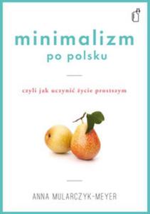 Minimalizm po polsku. Czyli jak uczyni ycie prostszym - 2857695477