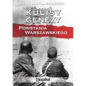 Kulisy genezy Powstania Warszawskiego - 2857695692