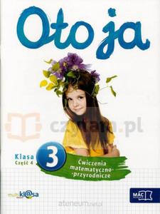 Oto ja. Klasa 3, szkoa podstawowa, cz 4. wiczenia matematyczno - przyrodnicze - 2857695773