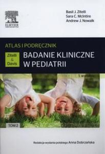 Badanie kliniczne w pediatrii.Atlas i podrcznik Tom 2 - 2857695789