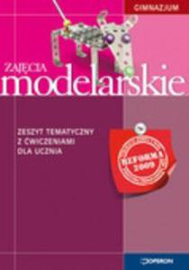 Zajcia modelarskie. Klasa 1-3, gimnazjum. Zeszyt tematyczny z wiczeniami - 2825660295