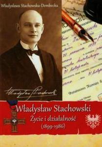 Wadysaw Stachowski ycie i dziaalno 1899-1986 - 2857695986