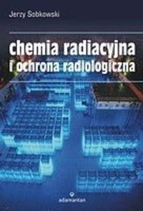Chemia radiacyjna i ochrona radiologiczna - 2825660300