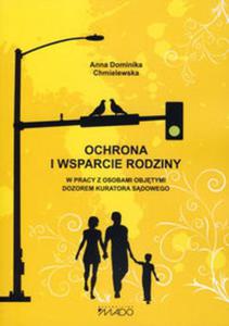 Ochrona i wsparcie rodziny w pracy z osobami objtymi dozorem kuratora sdowego - 2857696181