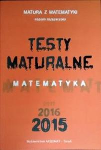 Testy maturalne. Matematyka 2015. Matura z matematki. Poziom rozszerzony - 2857696245