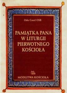 Pamitka Pana w liturgii pierwotnego Kocioa - 2857697111