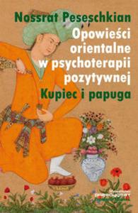 Opowieci orientalne w psychoterapii pozytywnej - 2857697176