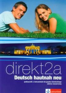 Direkt 2A Deutsch hautnah neu Podrcznik z wiczeniami do jzyka niemieckiego z pyt CD Zakres rozszerzony - 2857697357