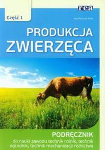 Produkcja zwierzca. Cz 1. Podrcznik do nauki zawodu. Technik rolnik - 2857697431