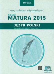 Jzyk polski Nowa Matura 2015 Testy i arkusze z odpowiedziami Zakres podstawowy i rozszerzony - 2857697436