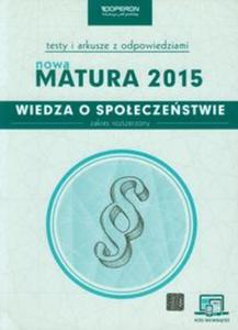 Wiedza o spoeczestwie Nowa Matura 2015 Testy i arkusze z odpowiedziami ze zdrapk Zakres rozszerzony - 2857697439