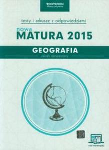 Geografia Nowa Matura 2015 Testy i arkusze z odpowiedziami Zakres rozszerzony - 2857697440