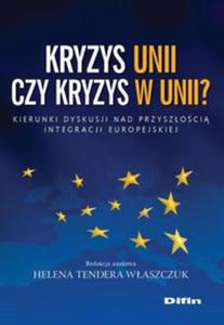 Kryzys Unii czy kryzys w Unii?