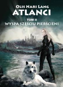 Atlanci Tom 2 Wyspa szeciu piercieni - 2857697492