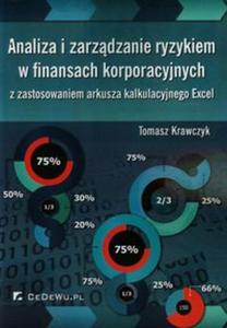 Analiza i zarzdzanie ryzykiem w finansach korporacyjnych z zastosowaniem arkusza kalkulacyjnego Excel - 2857697582