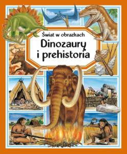 Dinozaury i prehistoria. wiat w obrazkach