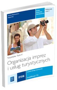 Turystyka. Tom 5. Podrcznik, cz 1. Organizacja imprez i usug turystycznych. - 2857697774