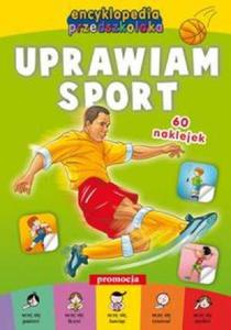 Encyklopedia przedszkolaka - Uprawiam sport