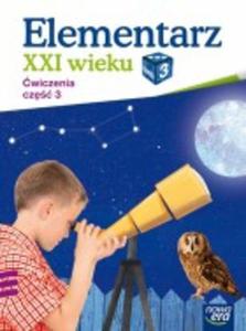 Elementarz XXI wieku. Klasa 3, szkoa podstawowa, cz 3. wiczenia zintegrowane