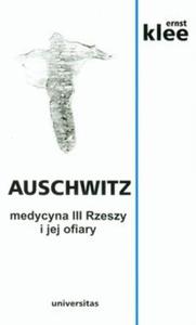 Auschwitz Medycyna III Rzeszy i jej ofiary - 2857698004