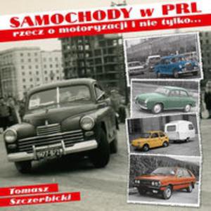 Samochody w PRL. Rzecz o motoryzacji i nie tylko... - 2857698029