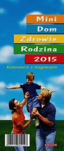 Kalendarz 2015 KL 2 Dom-Zdrowie-Rodzina mini z magnesem - 2857698412