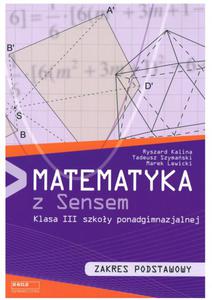 Matematyka z Sensem. Klasa 3, szkoa ponadgimnazjalna. Podrcznik. Zakres podstawowy - 2857698493