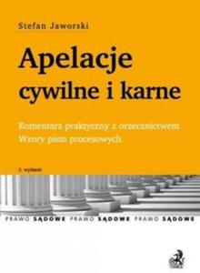 Apelacje cywilne i karne Komentarz praktyczny z orzecznictwem. Wzory pism procesowych - 2857698594