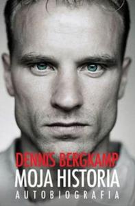 Moja historia Autobiografia Dennisa Bergkampa - 2857698868