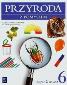 Przyroda z pomysem 6. Zajcia warsztatowe. Cz 2 - 2857698895