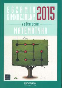 Egzamin gimnazjalny 2015. Vademecum. Matematyka - 2857698915