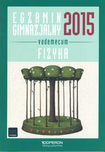 Egzamin gimnazjalny 2015. Vademecum. Fizyka - 2857699994