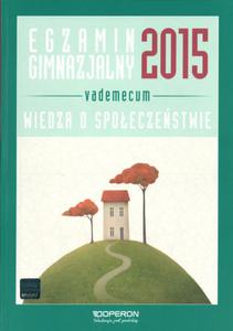 Egzamin gimnazjalny 2015. Vademecum. Wiedza o spoeczestwie - 2857699995