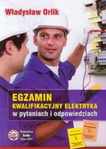 Egzamin kwalifikacyjny elektryka w pytaniach i odpowiedziach - 2857700103