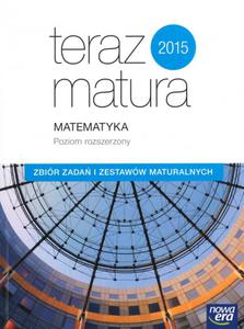 Teraz matura. Matematyka. Zbir zada i zestaww maturalnych. Poziom rozszerzony - 2857700340