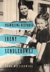 Prawdziwa historia Ireny Sendlerowej - 2857700453