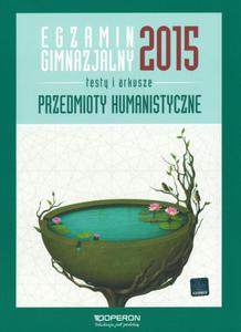 Egzamin gimnazjalny 2015. Testy i arkusze. Przedmioty humanistyczne - 2857700639